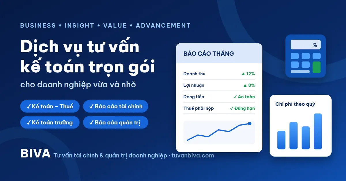 Dịch vụ tư vấn kế toán trọn gói cho doanh nghiệp vừa và nhỏ – BIVA: kế toán thuế, báo cáo tài chính, kế toán trưởng, báo cáo quản trị