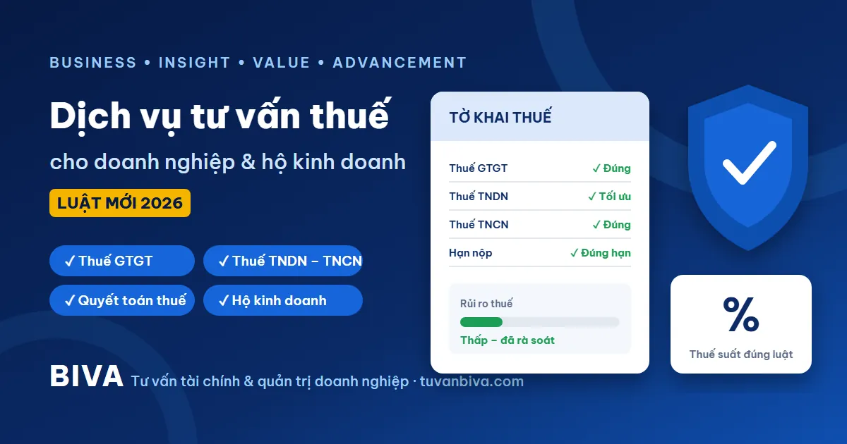 Dịch vụ tư vấn thuế cho doanh nghiệp và hộ kinh doanh 2026 – BIVA: thuế GTGT, TNDN, TNCN, quyết toán, kiểm tra thuế